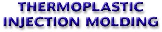 Thermoplastic Injection Molding 